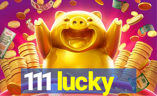 111 lucky